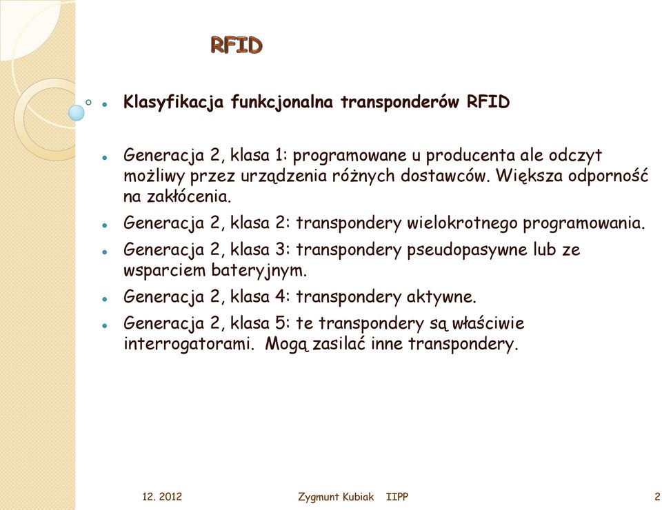 Generacja 2, klasa 2: transpondery wielokrotnego programowania.