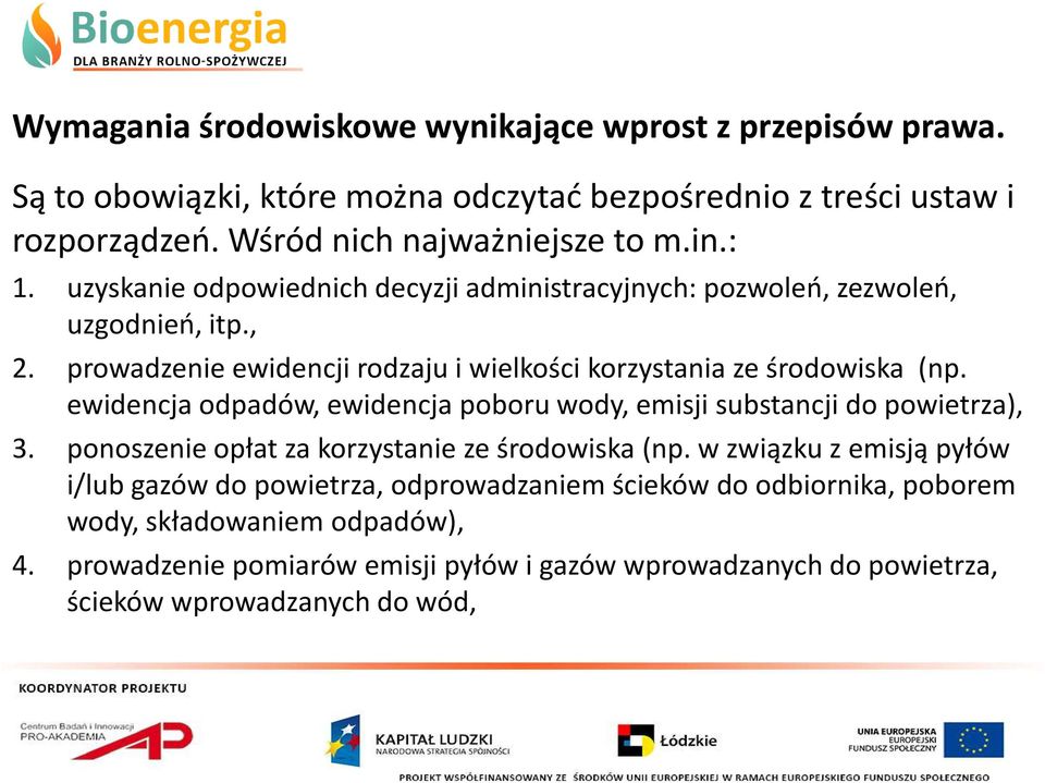 ewidencja odpadów, ewidencja poboru wody, emisji substancji do powietrza), 3. ponoszenie opłat za korzystanie ze środowiska (np.