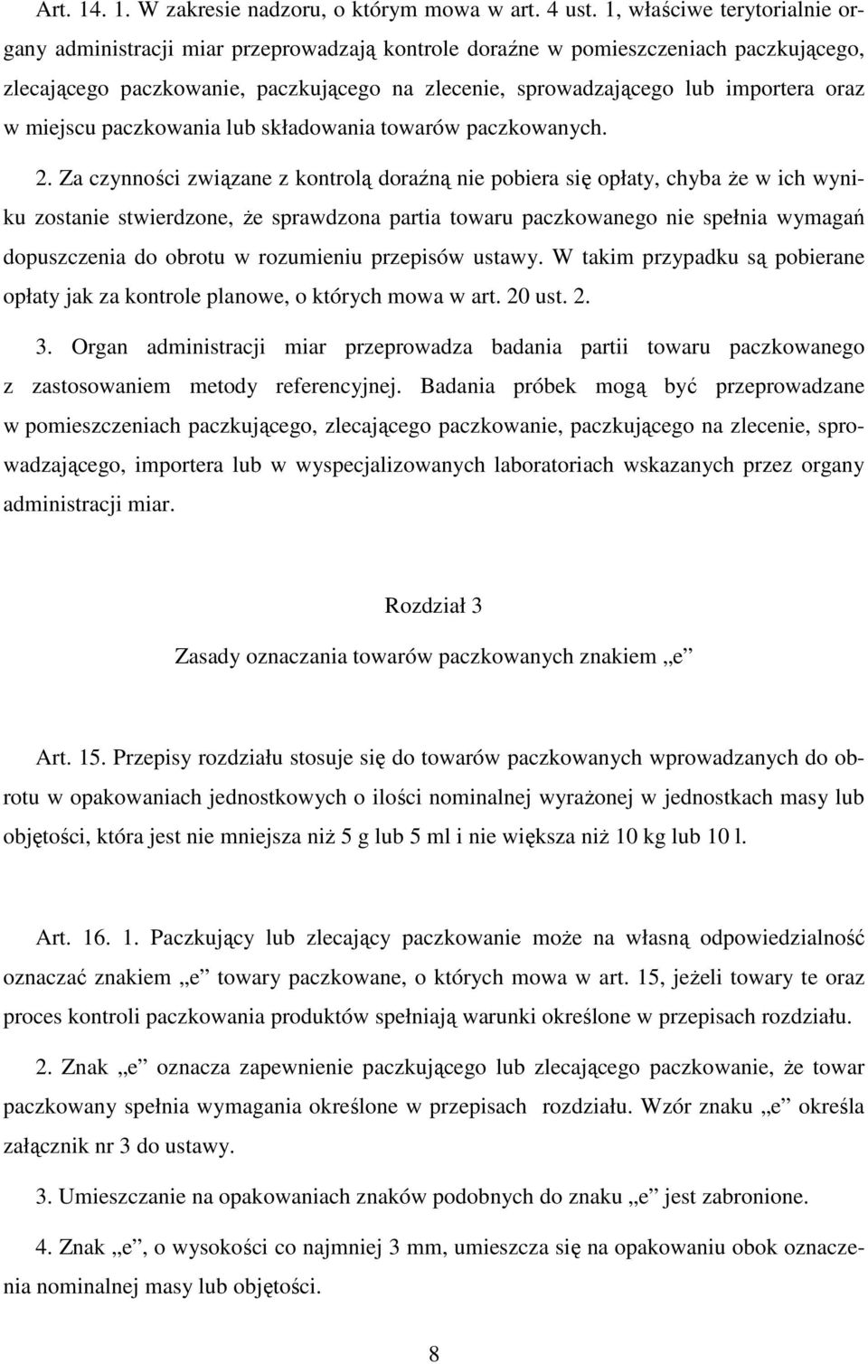 oraz w miejscu paczkowania lub składowania towarów paczkowanych. 2.