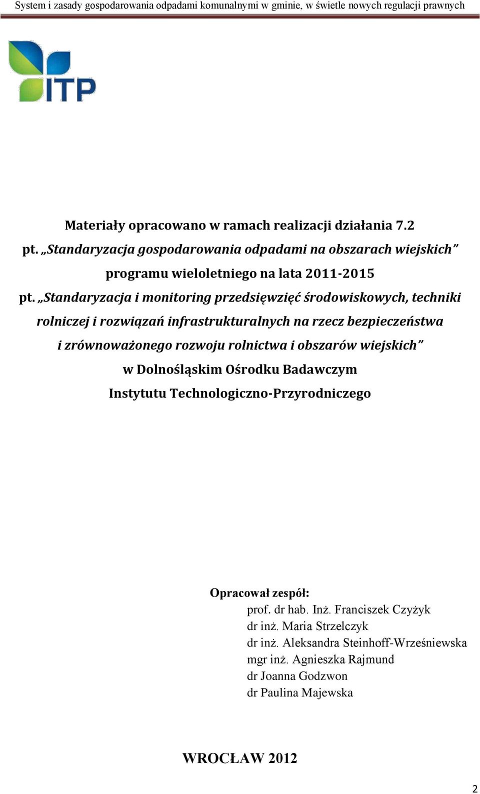 Standaryzacja i monitoring przedsięwzięć środowiskowych, techniki rolniczej i rozwiązań infrastrukturalnych na rzecz bezpieczeństwa i zrównoważonego rozwoju