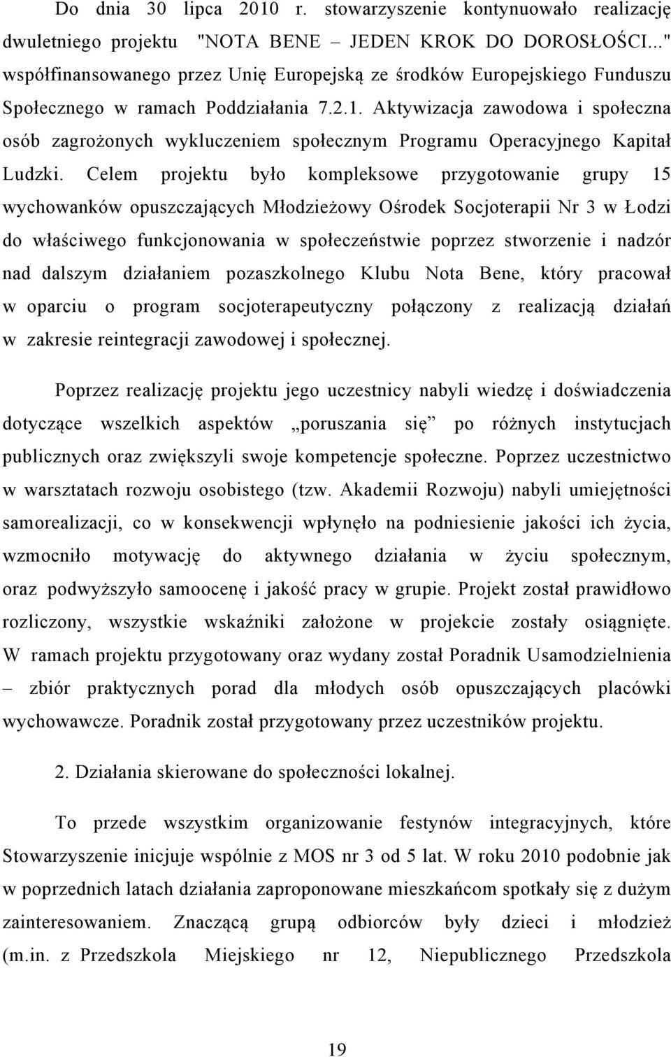 Aktywizacja zawodowa i społeczna osób zagrożonych wykluczeniem społecznym Programu Operacyjnego Kapitał Ludzki.