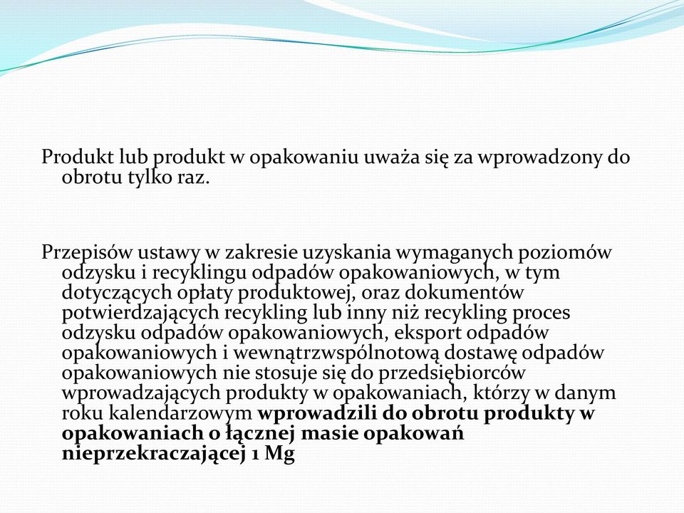 dokumentów potwierdzających recykling lub inny niż recykling proces odzysku odpadów opakowaniowych, eksport odpadów opakowaniowych i wewnątrzwspólnotową