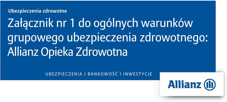 zdrowotnego: Allianz Opieka Zdrowotna U B E Z P