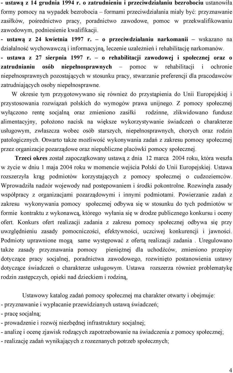 przekwalifikowaniu zawodowym, podniesienie kwalifikacji. - ustawą z 24 kwietnia 1997 r.