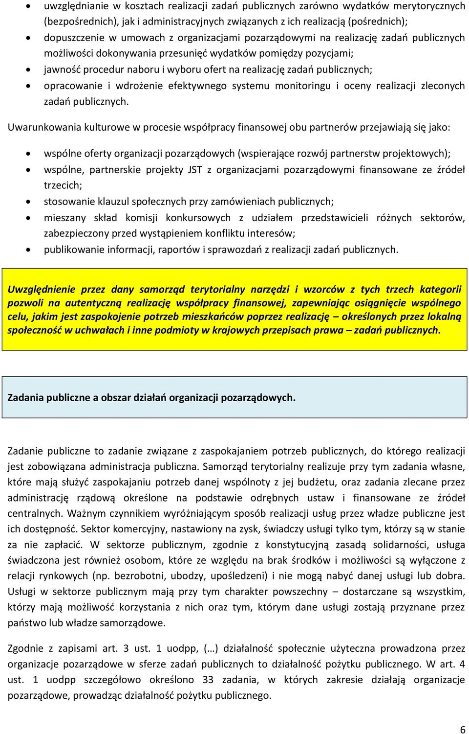 opracowanie i wdrożenie efektywnego systemu monitoringu i oceny realizacji zleconych zadań publicznych.