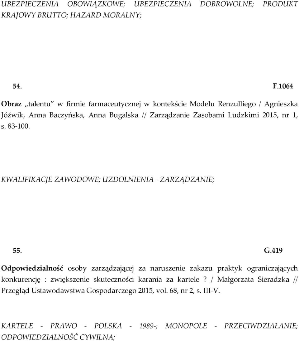 nr 1, s. 83-100. KWALIFIKACJE ZAWODOWE; UZDOLNIENIA - ZARZĄDZANIE; 55. G.