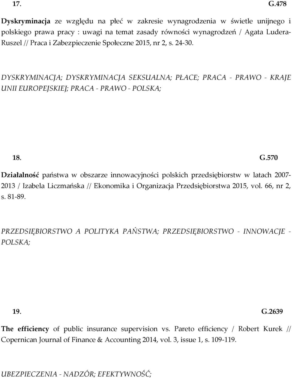 Społeczne 2015, nr 2, s. 24-30. DYSKRYMINACJA; DYSKRYMINACJA SEKSUALNA; PŁACE; PRACA - PRAWO - KRAJE UNII EUROPEJSKIEJ; PRACA - PRAWO - POLSKA; 18. G.