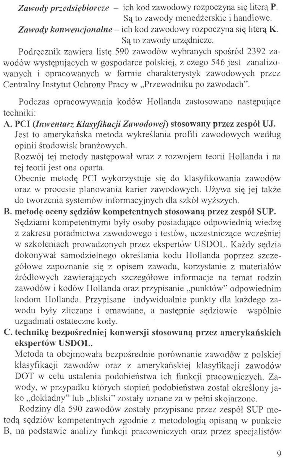 Ochrony Pracy w "Przewodniku po zawodach". Podczas opracowywania kodów Rollanda zastosowano naste techniki: A.