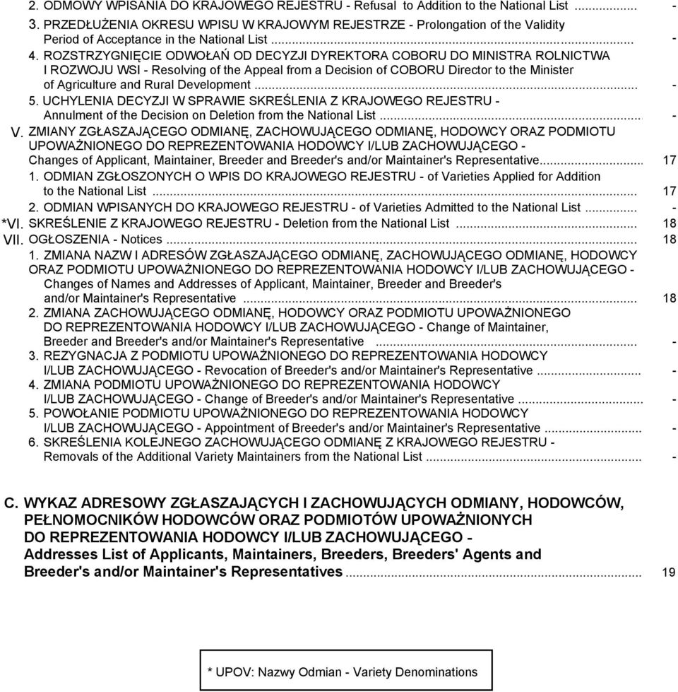 ROZSTRZYGNIĘCIE ODWOŁAŃ OD DECYZJI DYREKTORA COBORU DO MINISTRA ROLNICTWA I ROZWOJU WSI - Resolving of the Appeal from a Decision of COBORU Director to the Minister of Agriculture and Rural