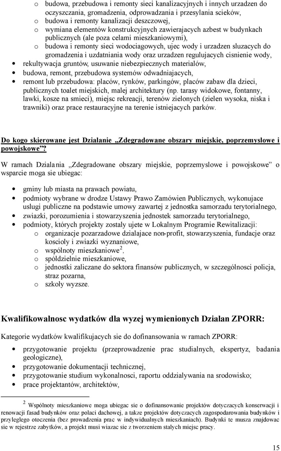 uzdatniania wody oraz urzadzen regulujacych cisnienie wody, rekultywacja gruntów, usuwanie niebezpiecznych materialów, budowa, remont, przebudowa systemów odwadniajacych, remont lub przebudowa: