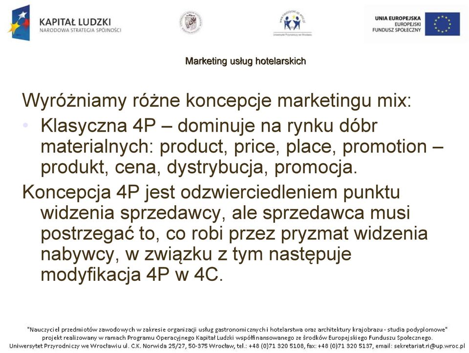 Koncepcja 4P jest odzwierciedleniem punktu widzenia sprzedawcy, ale sprzedawca musi