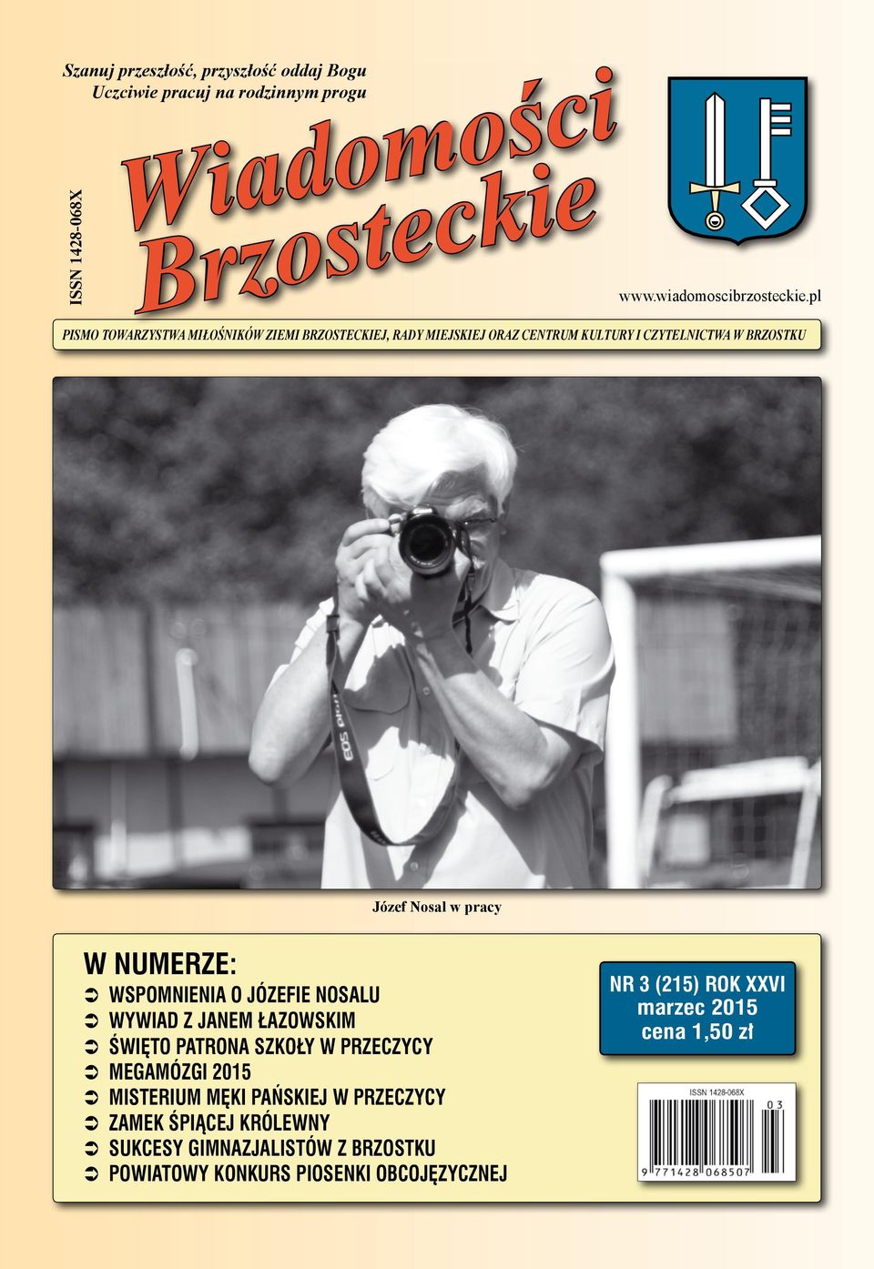 NUMERZE: WSPOMNIENIA O JÓZEFIE NOSALU Wywiad z Janem Łazowskim Święto Patrona Szkoły w Przeczycy Megamózgi 2015 Misterium Męki Pańskiej w