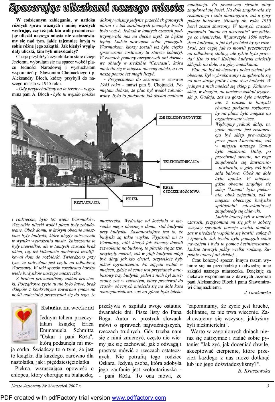 Chcąc przybliżyć czytelnikom stare dzieje Jezioran, wybrałam się na spacer wokół placu Jedności Narodowej i wysłuchałam wspomnień p. Sławomira Chojnackiego i p.