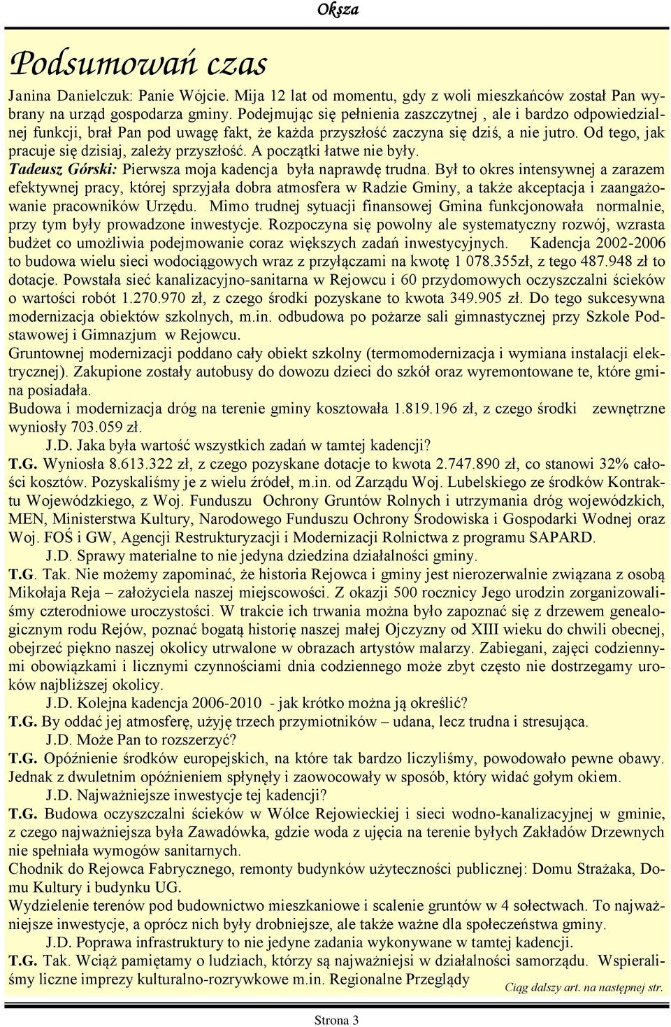 Od tego, jak pracuje się dzisiaj, zależy przyszłość. A początki łatwe nie były. Tadeusz Górski: Pierwsza moja kadencja była naprawdę trudna.