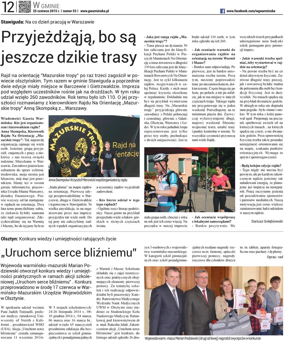 Tym razem w gminie Stawiguda a poprzednie dwie edycje miały miejsce w Barczewie i Gietrzwałdzie. Impreza pod względem uczestników rośnie jak na drożdżach. W tym roku udział wzięło 260 zawodników.
