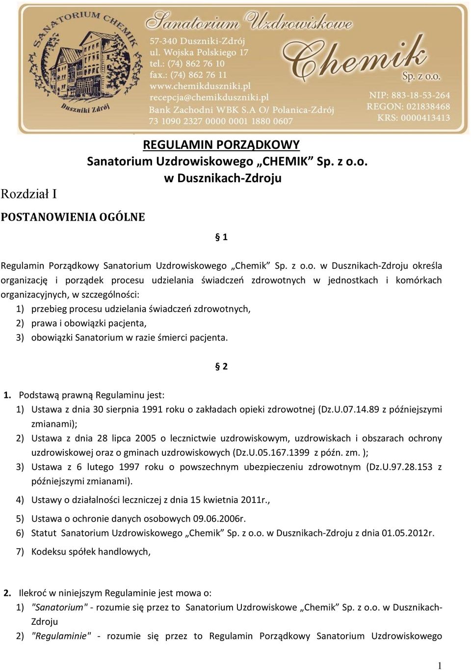 zdrowotnych, 2) prawa i obowiązki pacjenta, 3) obowiązki Sanatorium w razie śmierci pacjenta. 2 1.