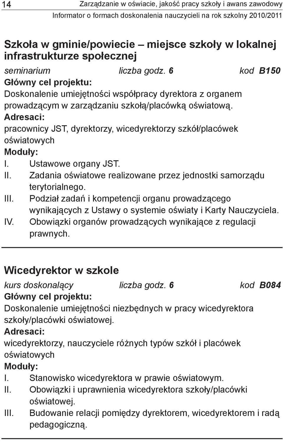 Ustawowe organy JST. II. Zadania oświatowe realizowane przez jednostki samorządu terytorialnego. III.