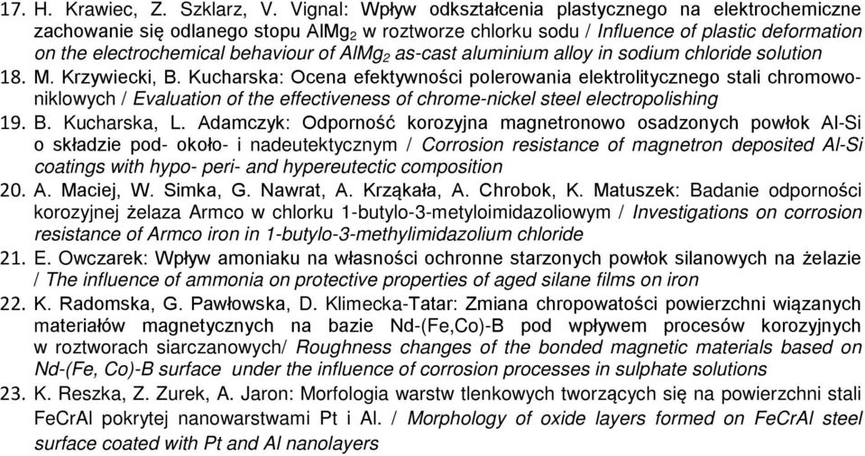 2 as-cast aluminium alloy in sodium chloride solution 18. M. Krzywiecki, B.