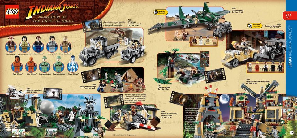 6-14 LEGO INDIANA JONES Ugha Krieger Ugha Krieger Rosyjski strażnik Rosyjski strażnik Akator Skelett 7623 Ucieczka ze świątyni Od 8 do 14. 7624 Pojedynek w dżungli Od 6 do 12.