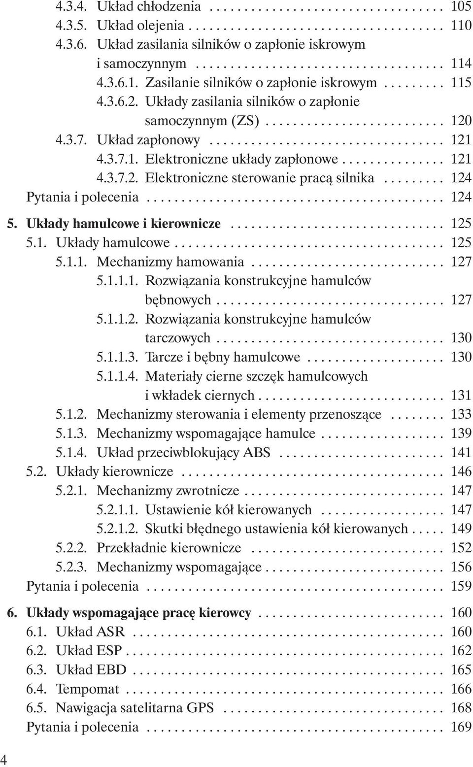 3.7.1. Elektroniczne uk ady zap onowe............... 121 4.3.7.2. Elektroniczne sterowanie prac silnika......... 124 Pytania i polecenia........................................... 124 5.