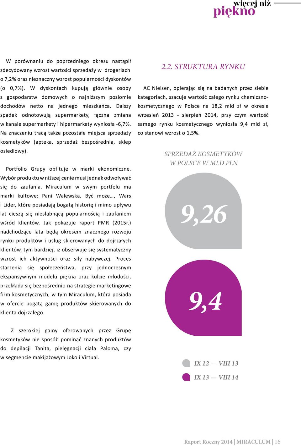 Dalszy spadek odnotowują supermarkety, łączna zmiana w kanale supermarkety i hipermarkety wyniosła -6,7%.