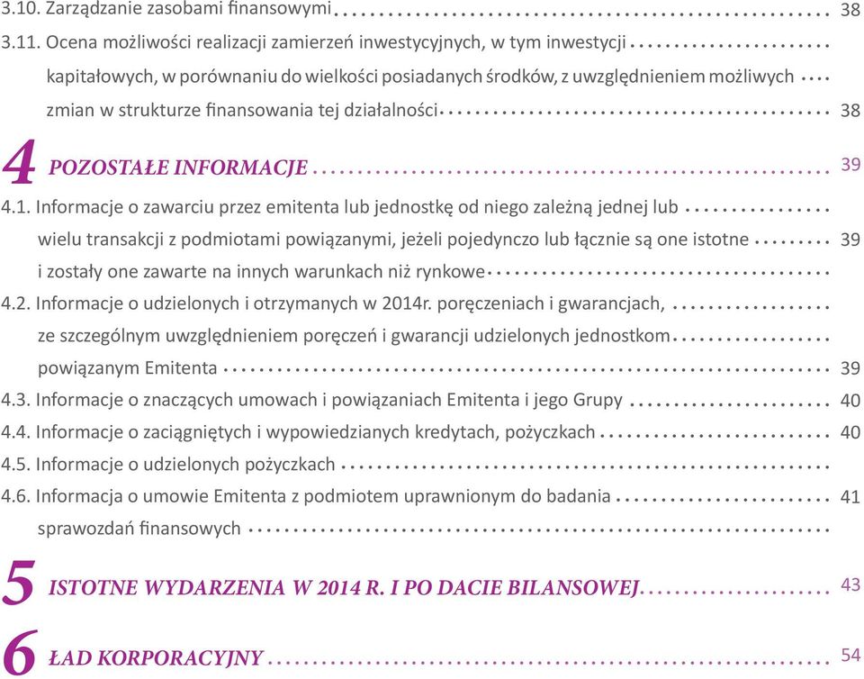 działalności 4 5 6 POZOSTAŁE INFORMACJE 4.1.