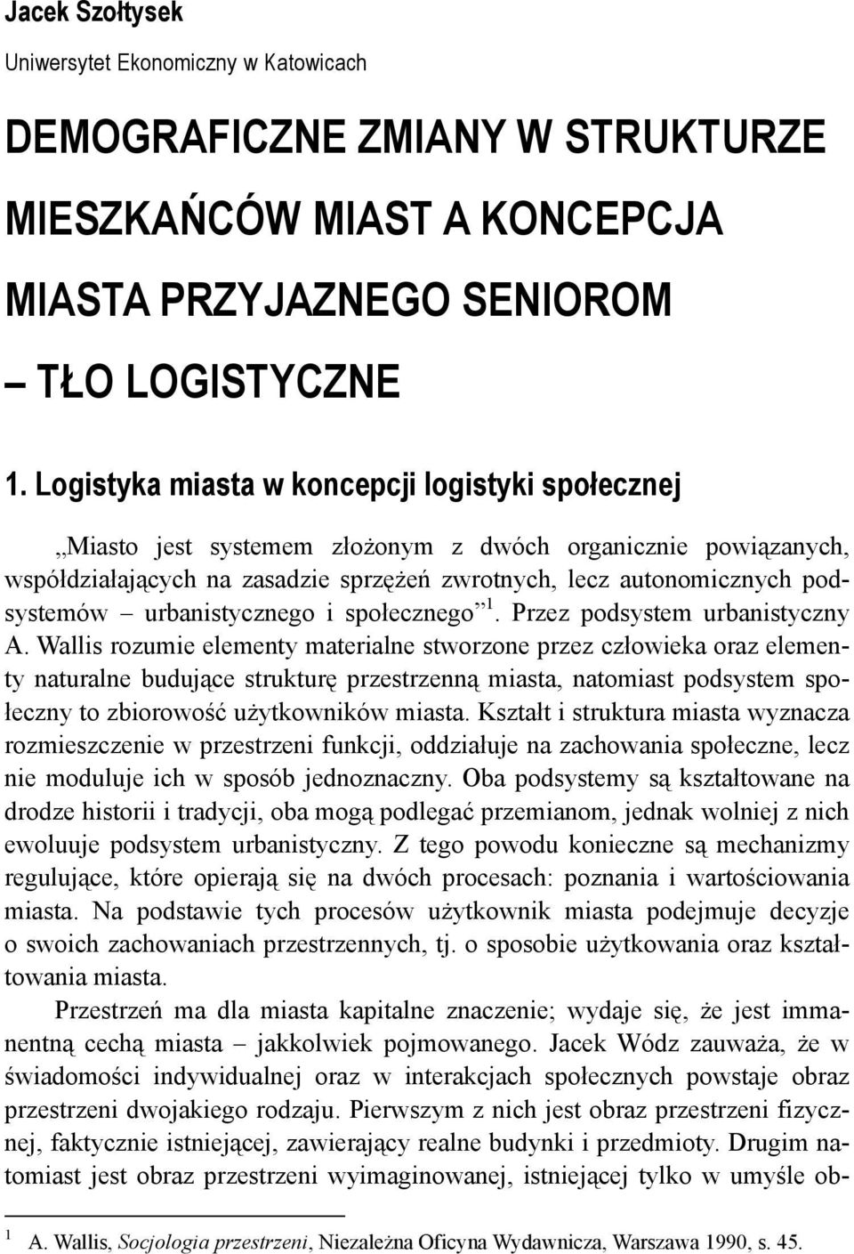 urbanistycznego i społecznego 1. Przez podsystem urbanistyczny A.