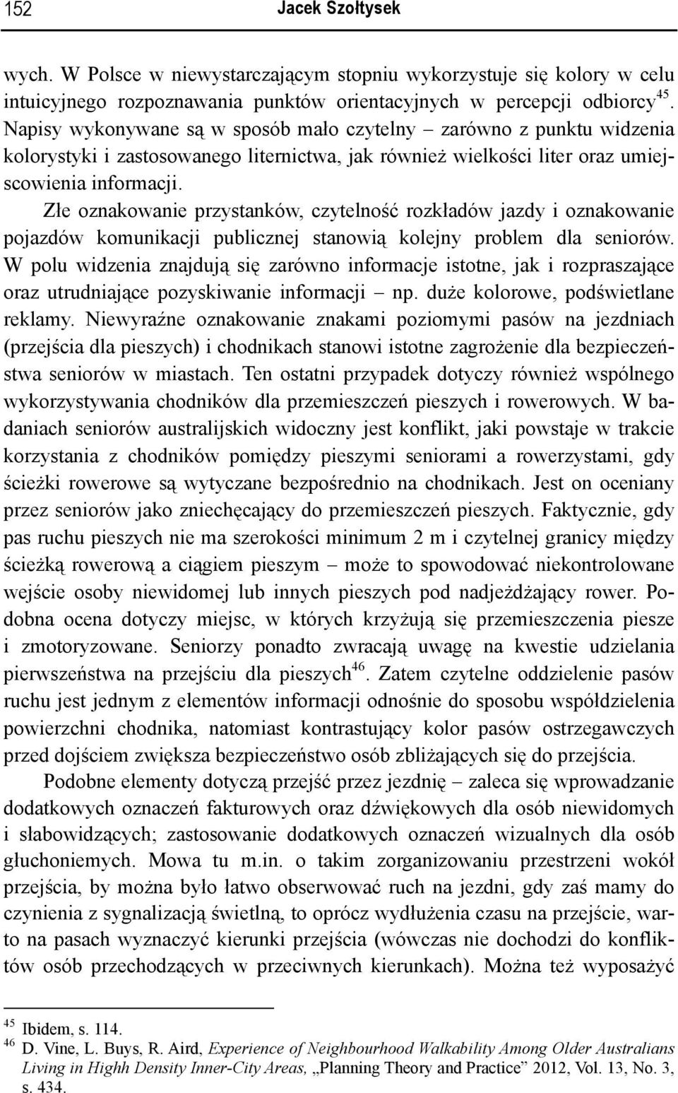 Złe oznakowanie przystanków, czytelność rozkładów jazdy i oznakowanie pojazdów komunikacji publicznej stanowią kolejny problem dla seniorów.