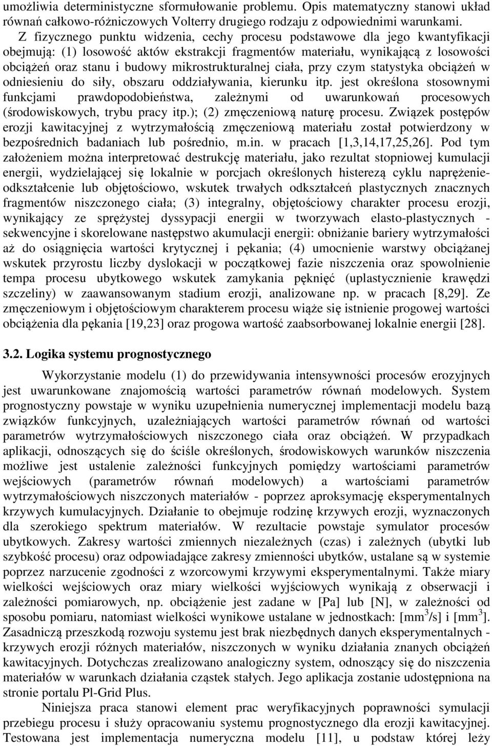 mikrostrukturalnej ciała, przy czym statystyka obciążeń w odniesieniu do siły, obszaru oddziaływania, kierunku itp.