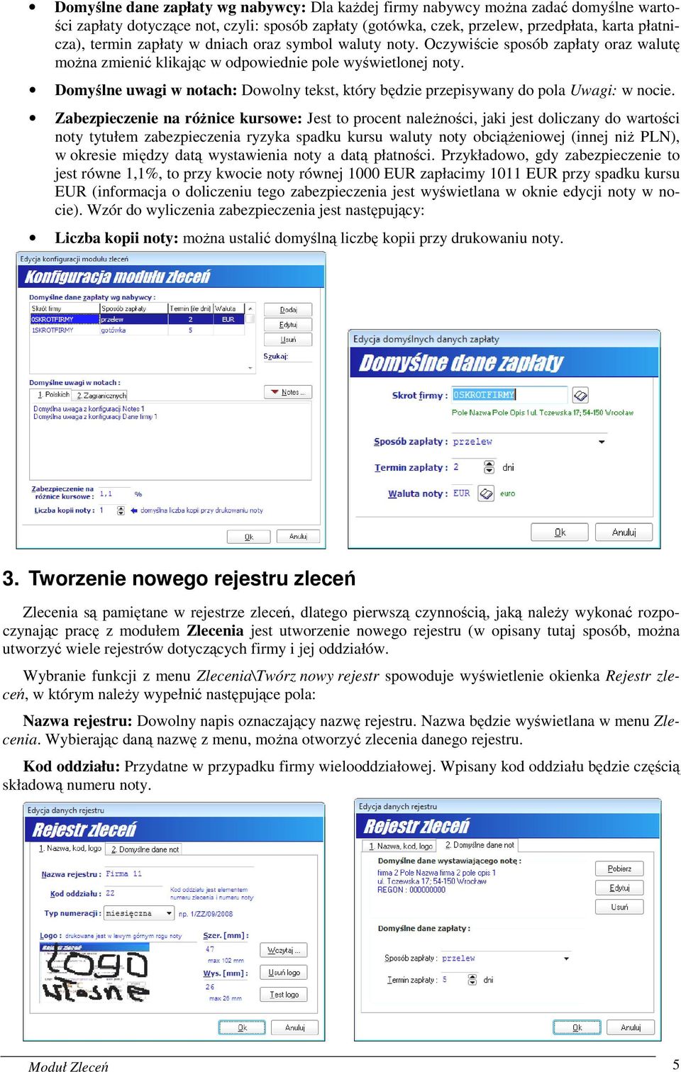 Domyślne uwagi w notach: Dowolny tekst, który będzie przepisywany do pola Uwagi: w nocie.