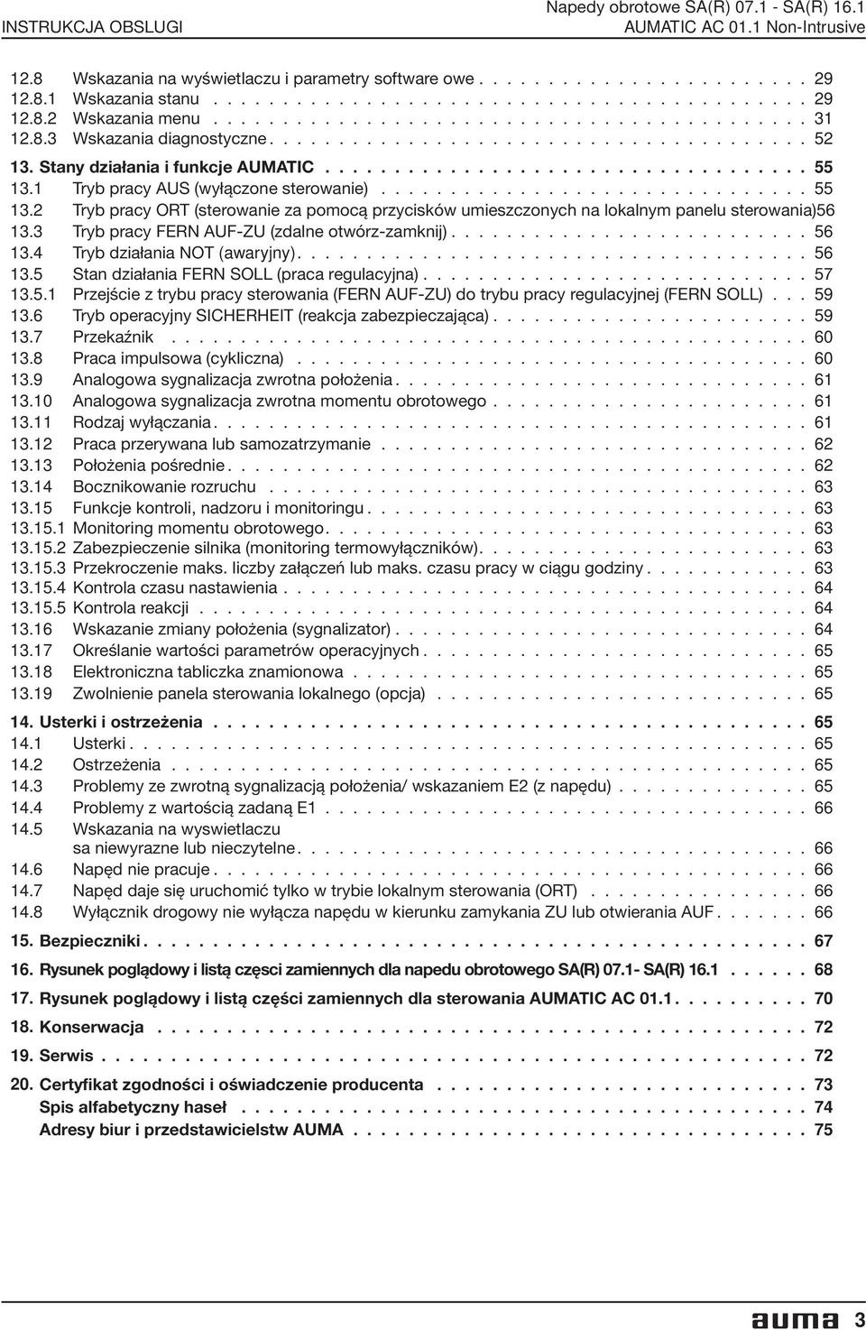 1 Tryb pracy AUS (wyłączone sterowanie)............................... 55 13.2 Tryb pracy ORT (sterowanie za pomocą przycisków umieszczonych na lokalnym panelu sterowania)56 13.