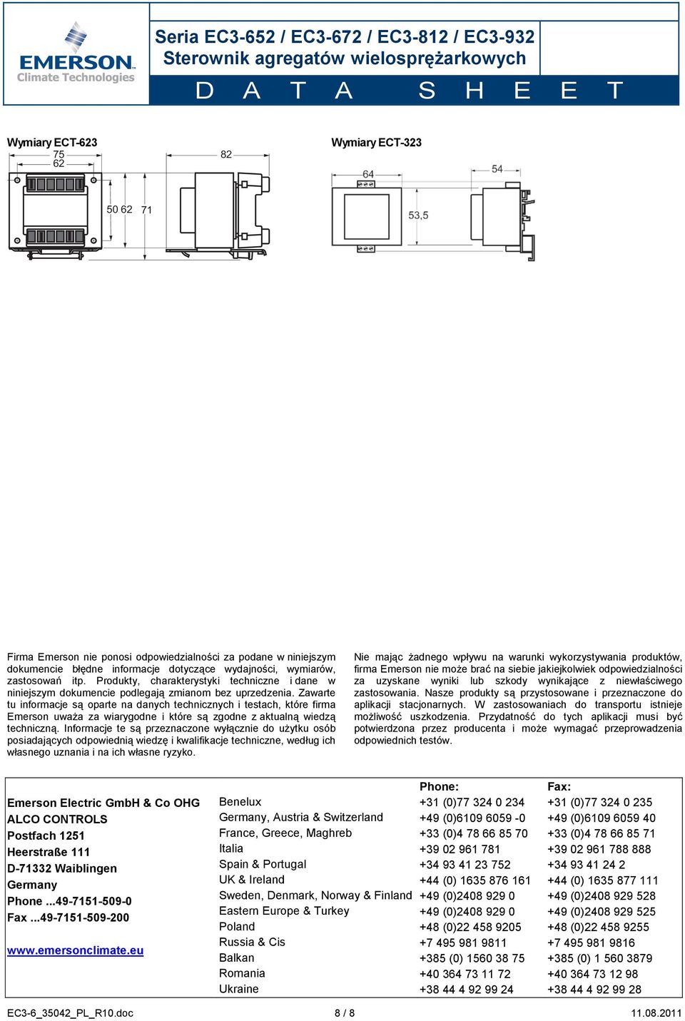 Zawarte tu informacje są oparte na danych technicznych i testach, które firma Emerson uważa za wiarygodne i które są zgodne z aktualną wiedzą techniczną.