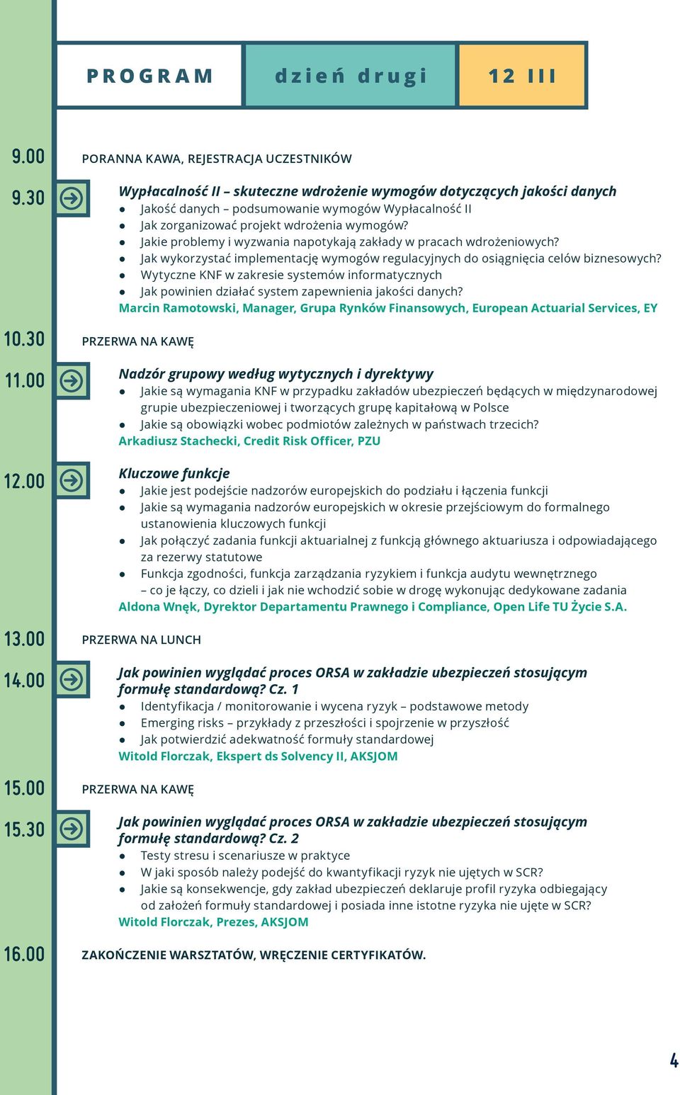 wymogów? Jakie problemy i wyzwania napotykają zakłady w pracach wdrożeniowych? Jak wykorzystać implementację wymogów regulacyjnych do osiągnięcia celów biznesowych?