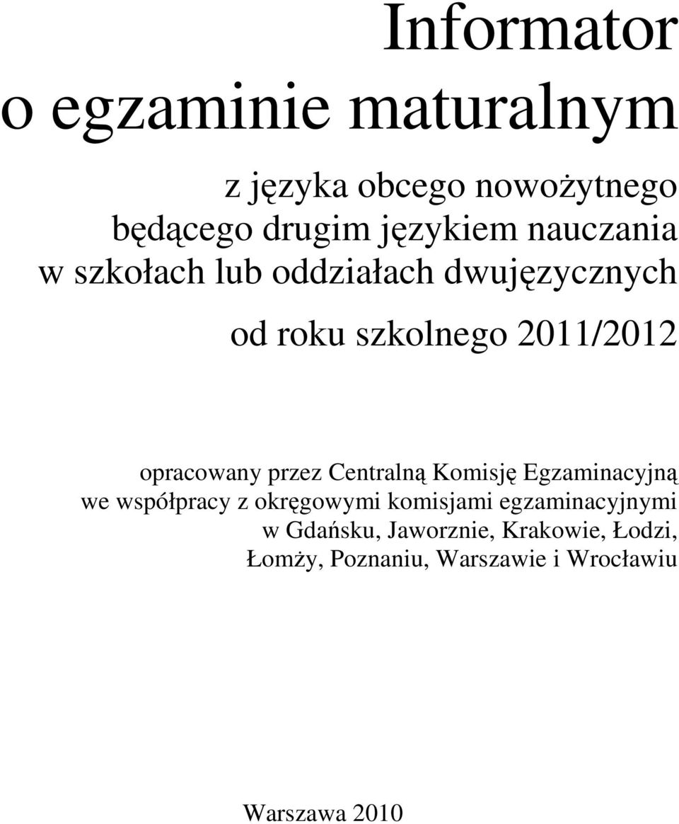 przez Centralnš Komisję Egzaminacyjnš we współpracy z okręgowymi komisjami