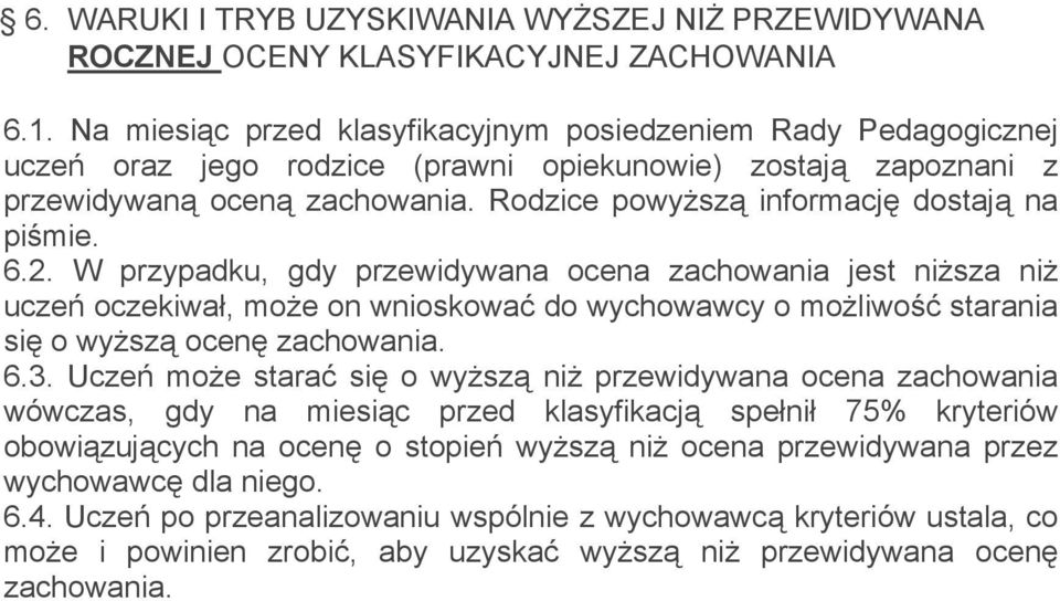 Rodzice powyższą informację dostają na piśmie. 6.2.