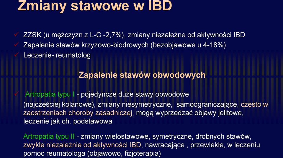 samoograniczające, często w zaostrzeniach choroby zasadniczej, mogą wyprzedzać objawy jelitowe, leczenie jak ch.