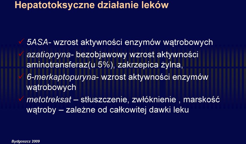 żylna, 6-merkaptopuryna- wzrost aktywności enzymów wątrobowych metotreksat