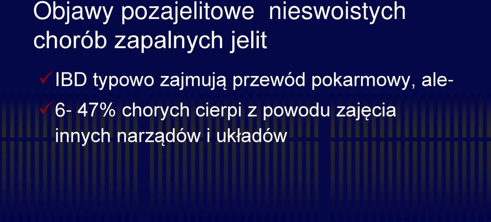 przewód pokarmowy, ale- 6-47% chorych