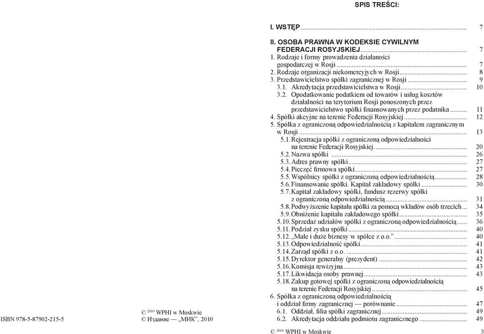 Akredytacja przedstawicielstwa w Rosji... 10 3.2.