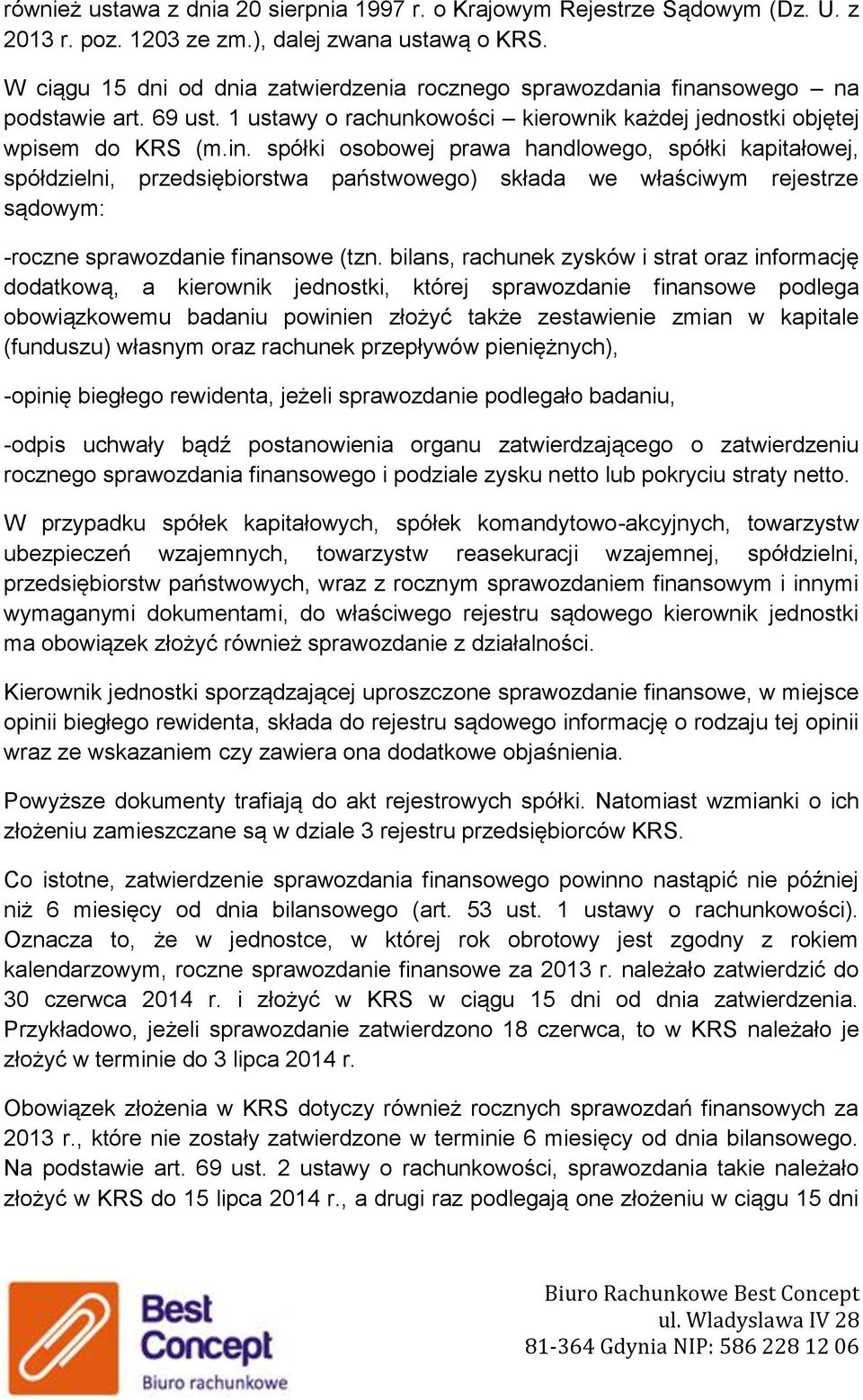 nsowego na podstawie art. 69 ust. 1 ustawy o rachunkowości kierownik każdej jednostki objętej wpisem do KRS (m.in.