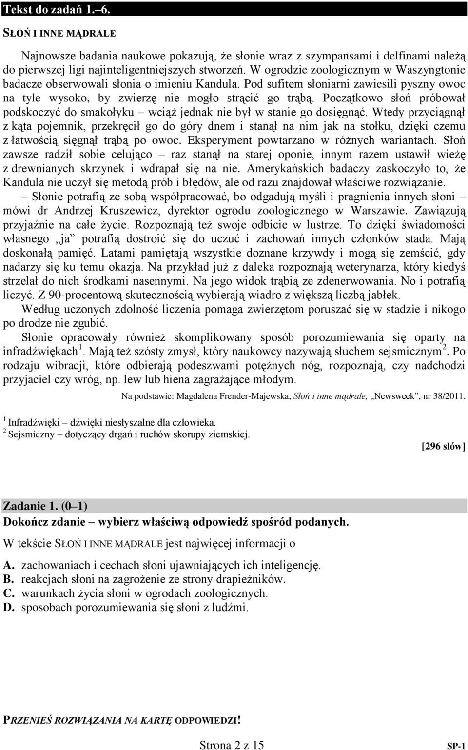 Początkowo słoń próbował podskoczyć do smakołyku wciąż jednak nie był w stanie go dosięgnąć.