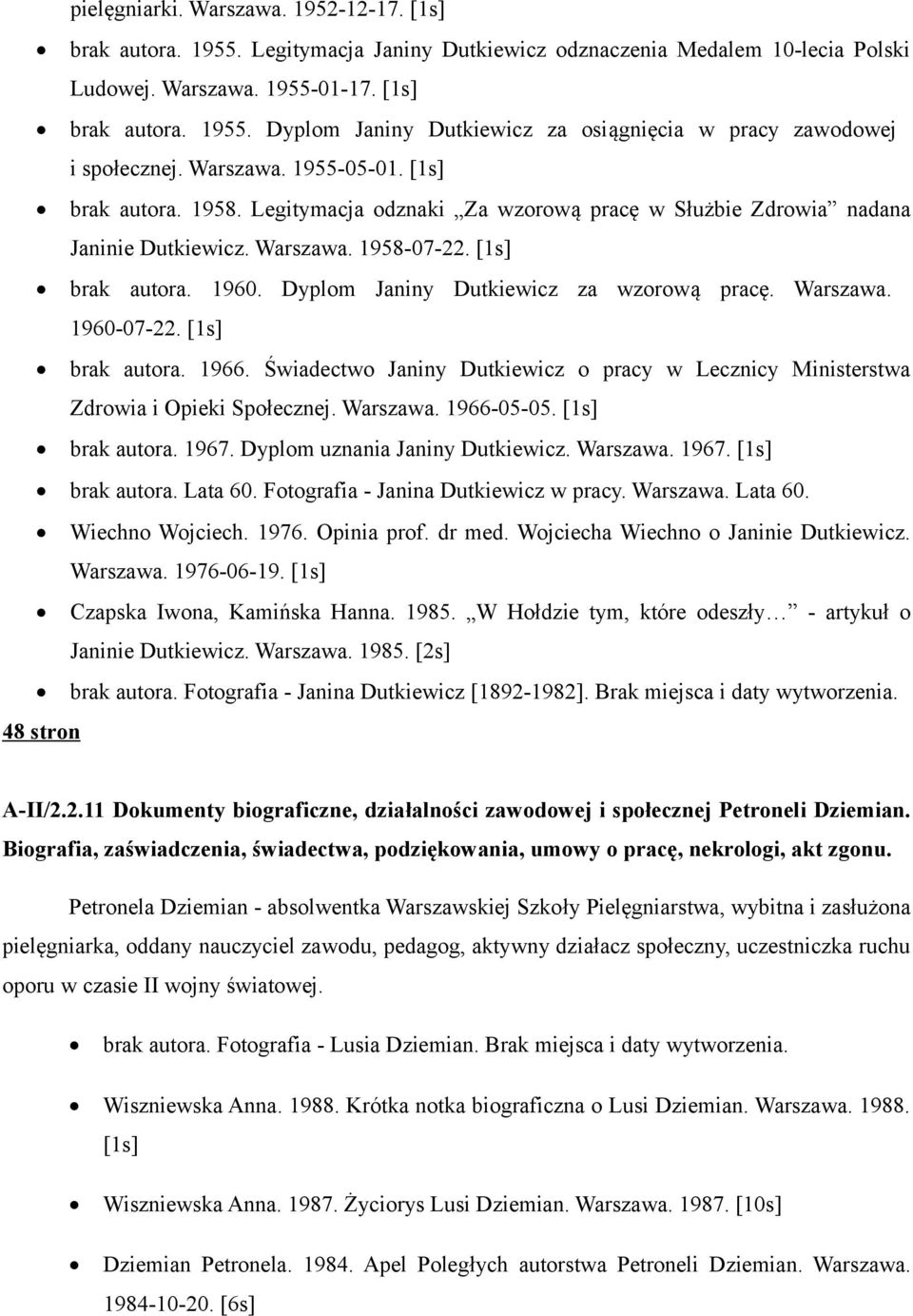 Dyplom Janiny Dutkiewicz za wzorową pracę. Warszawa. 1960-07-22. [1s] brak autora. 1966. Świadectwo Janiny Dutkiewicz o pracy w Lecznicy Ministerstwa Zdrowia i Opieki Społecznej. Warszawa. 1966-05-05.