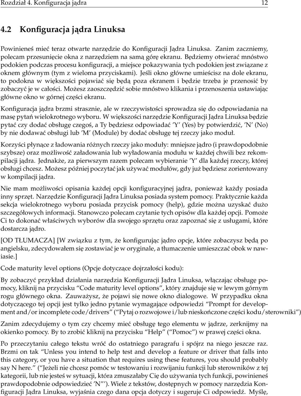 Będziemy otwierać mnóstwo podokien podczas procesu konfiguracji, a miejsce pokazywania tych podokien jest zwiazane z oknem głównym (tym z wieloma przyciskami).