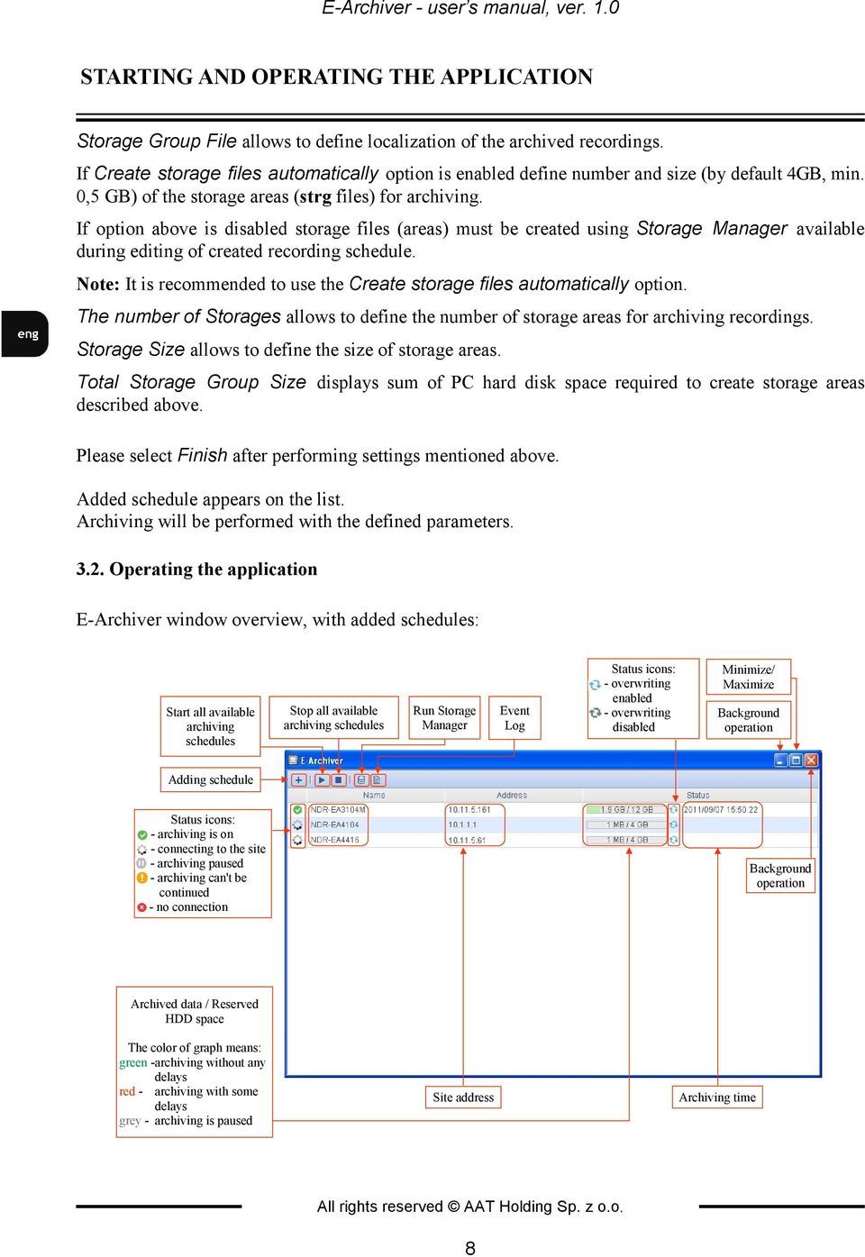 If option above is disabled storage files (areas) must be created using Storage Manager available during editing of created recording schedule.