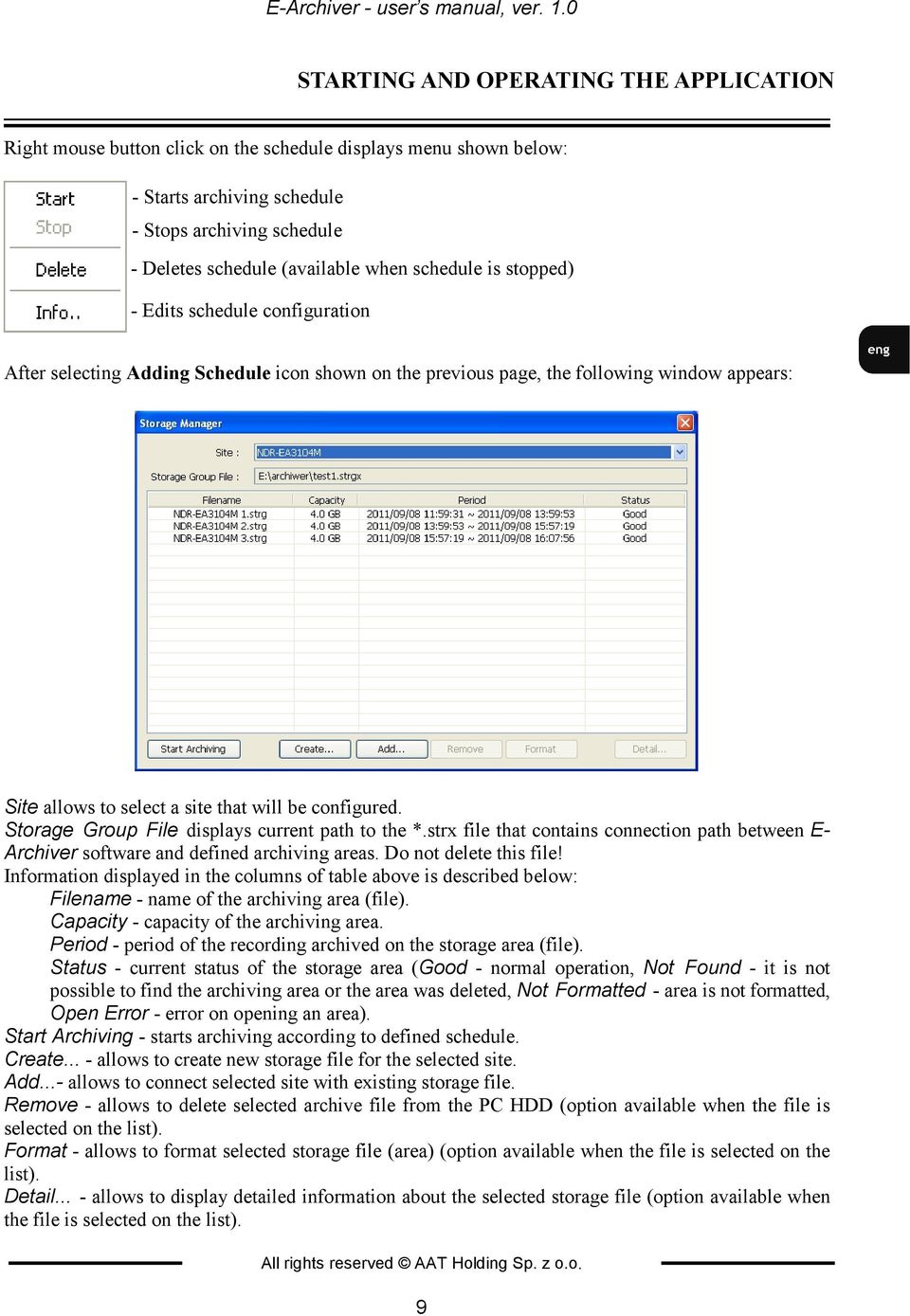 schedule is stopped) - Edits schedule configuration After selecting Adding Schedule icon shown on the previous page, the following window appears: Site allows to select a site that will be configured.