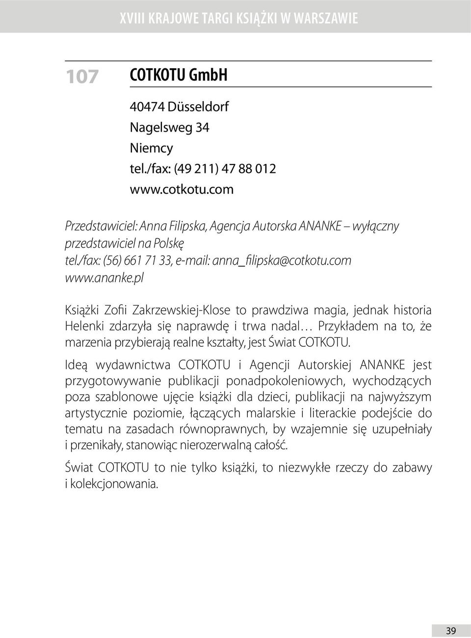 pl Książki Zo i Zakrzewskiej-Klose to prawdziwa magia, jednak historia Helenki zdarzyła się naprawdę i trwa nadal Przykładem na to, że marzenia przybierają realne kształty, jest Świat COTKOTU.