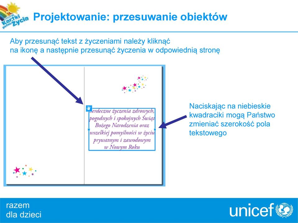 przesunąć życzenia w odpowiednią stronę Naciskając na