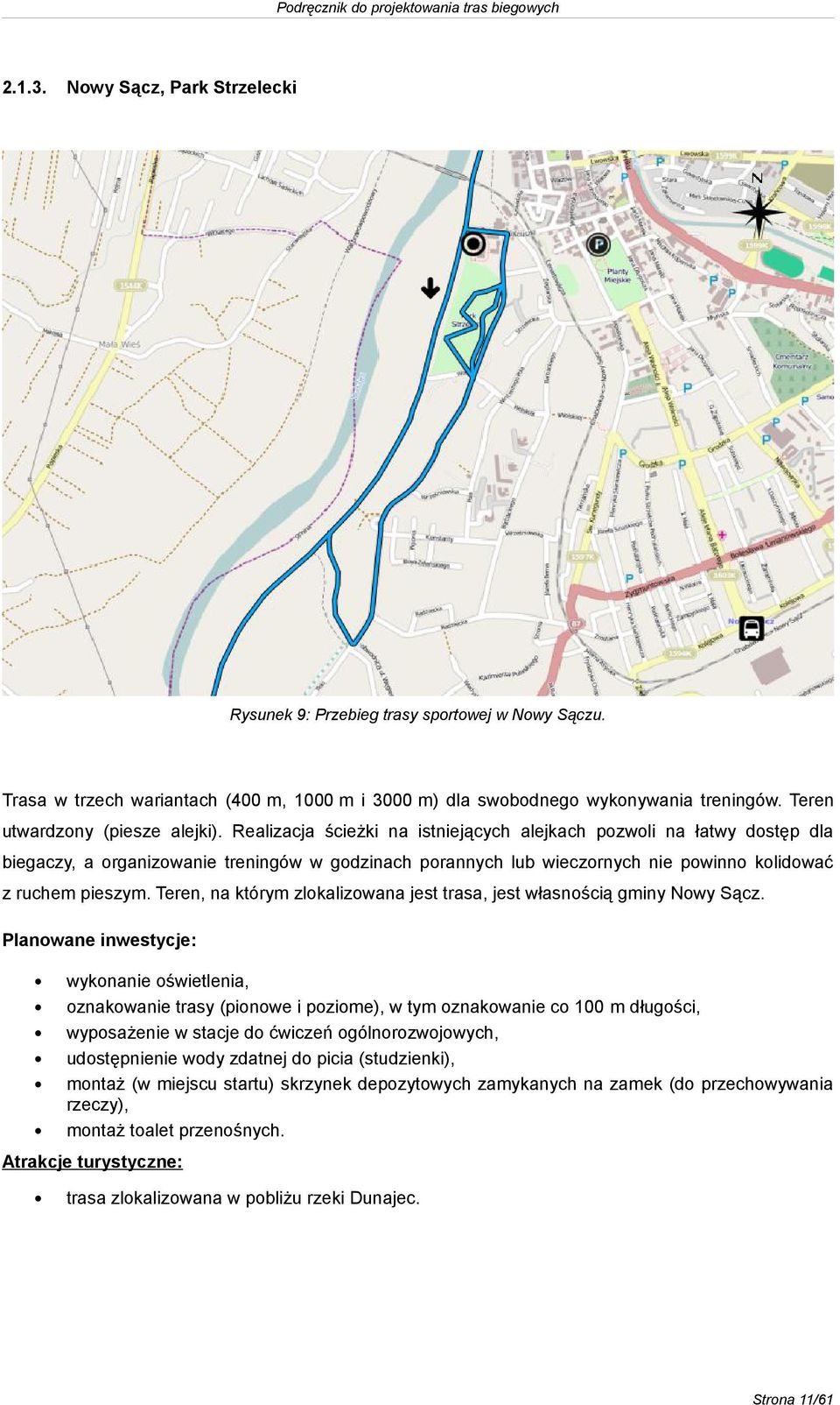 Realizacja ścieżki na istniejących alejkach pozwoli na łatwy dostęp dla biegaczy, a organizowanie treningów w godzinach porannych lub wieczornych nie powinno kolidować z ruchem pieszym.