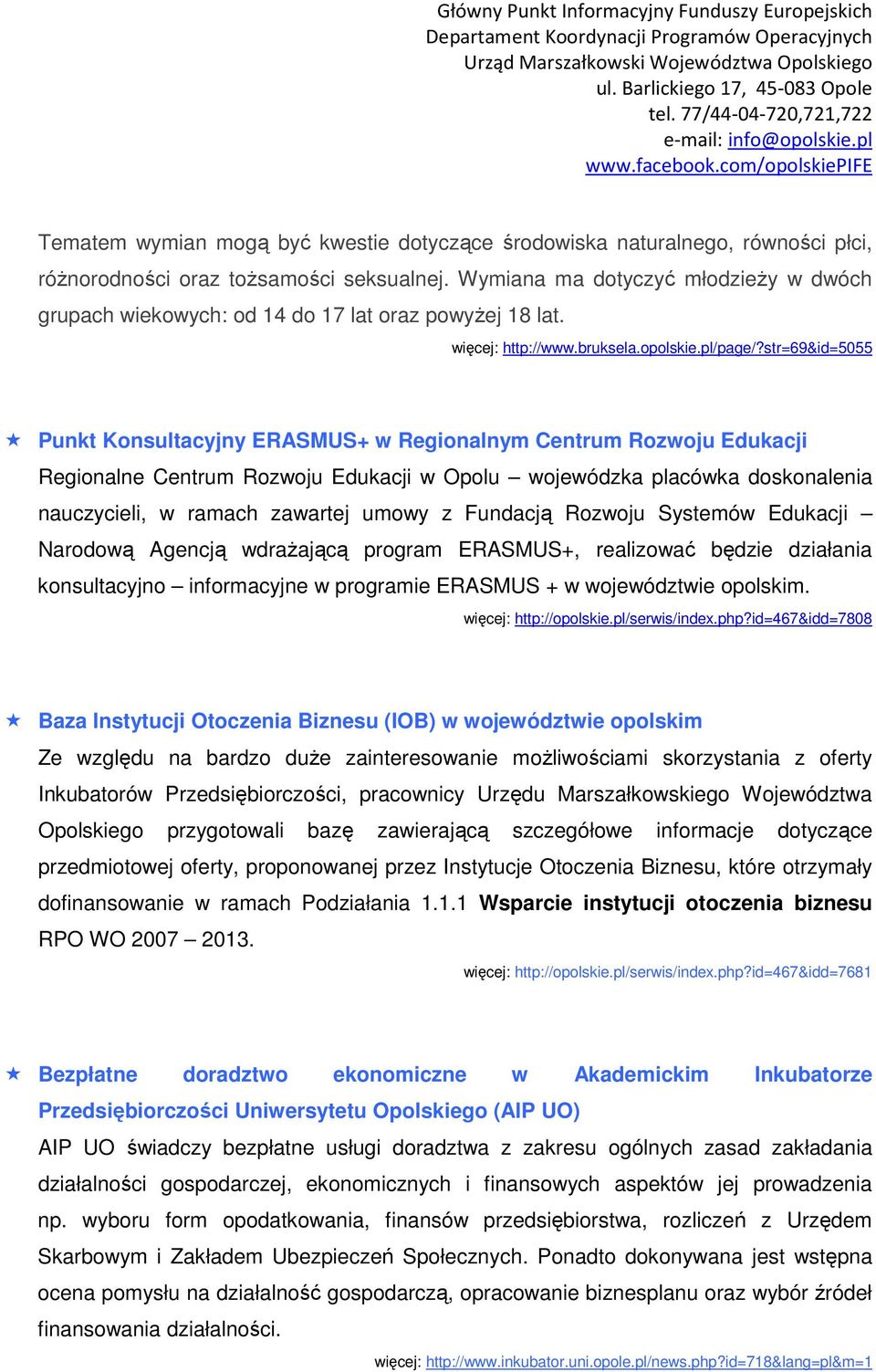 str=69&id=5055 Punkt Konsultacyjny ERASMUS+ w Regionalnym Centrum Rozwoju Edukacji Regionalne Centrum Rozwoju Edukacji w Opolu wojewódzka placówka doskonalenia nauczycieli, w ramach zawartej umowy z