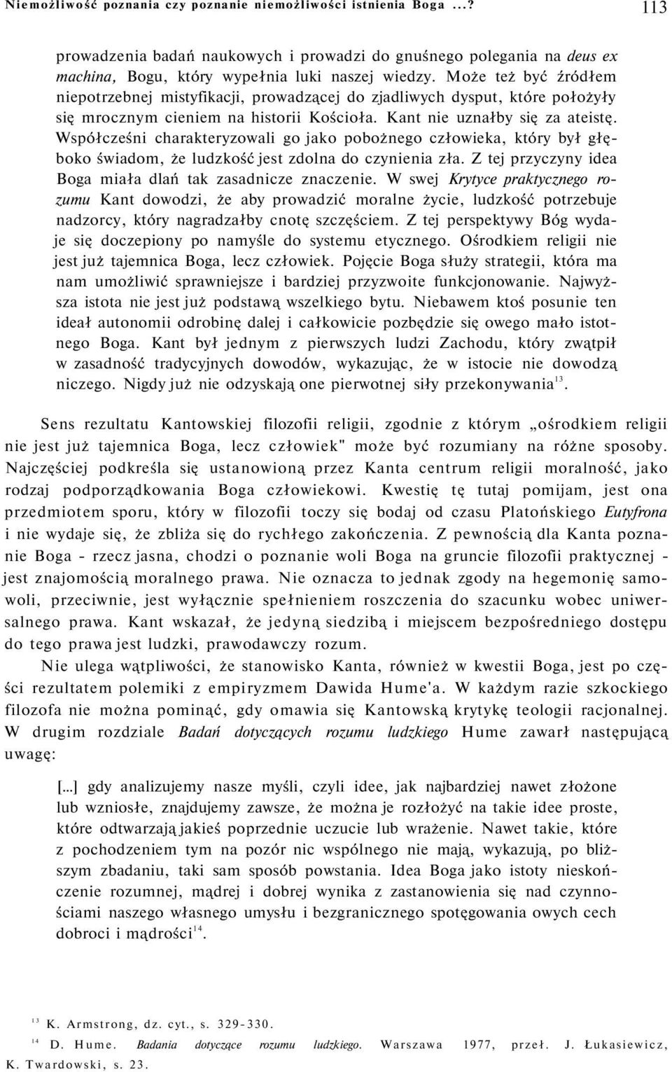 Współcześni charakteryzowali go jako pobożnego człowieka, który był głęboko świadom, że ludzkość jest zdolna do czynienia zła. Z tej przyczyny idea Boga miała dlań tak zasadnicze znaczenie.